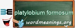 WordMeaning blackboard for platylobium formosum